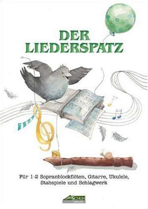 Der Liederspatz (Mit Begleit-CD) de Karin Schuh