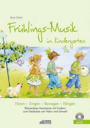 Frühlings-Musik im Kindergarten (inkl. CD) de Karin Schuh