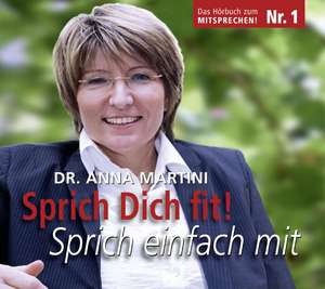 Sprich Dich fit - Sprich einfach mit de Anna Martini