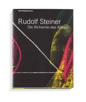 Rudolf Steiner - Die Alchemie des Alltags de Mateo Kries