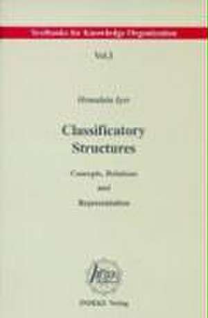 Classificatory Structures: Concepts, Relations, and Representation de Hemalata Iyer