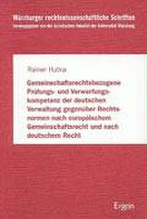 Gemeinschaftsbezogene Prüfungs- und Verwerfungskompetenz der deutschen Verwaltung de Rainer Hutka