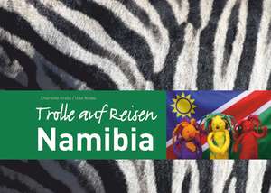 Trolle auf Reisen in Namibia de Charlotte Krebs