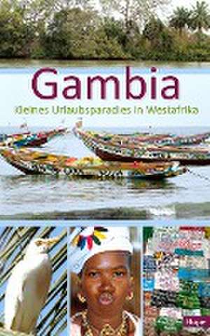 Gambia - Kleines Urlaubsparadies in Westafrika de Ilona Hupe