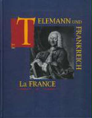 Telemann und Frankreich - Frankreich und Telemann de Carsten Lange