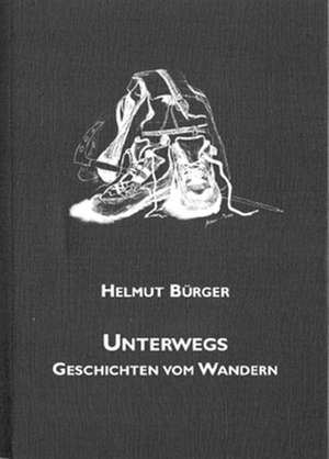 Unterwegs de Helmut Bürger