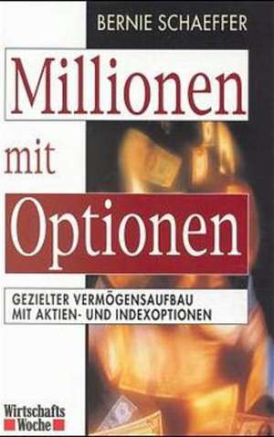 Millionen mit Optionen de Bernie Schaeffer