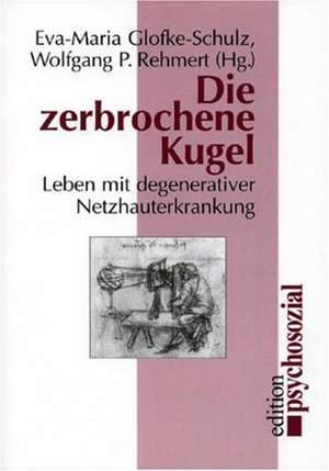 Die zerbrochene Kugel de Eva-Maria Glofke-Schulz