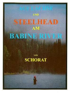 Auf Lachse und Steelhead am Babine River de Wolfgang Schorat