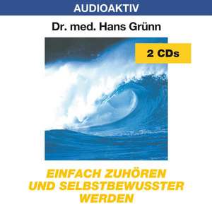 Einfach zuhören und selbstbewußter werden. 2 CDs de Hans Grünn