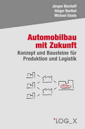 Automobilbau mit Zukunft de Jürgen Bischoff