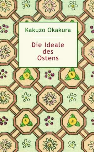 Die Ideale des Ostens de Kakuzo Okakura