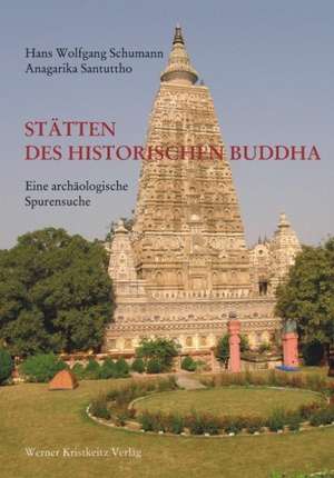 Stätten des historischen Buddha de Hans Wolfgang Schumann