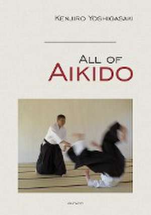 All of Aikido de Kenjiro Yoshigasaki