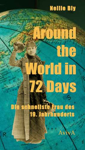 Around the World in 72 Days de Nellie Bly