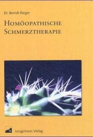 Homöopathische Schmerztherapie de Berndt Rieger