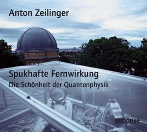 Spukhafte Fernwirkung. 2 CDs de Anton Zeilinger