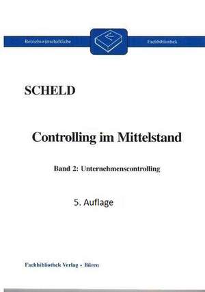 Controlling im Mittelstand 2 de Guido A. Scheld