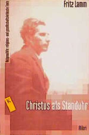 Christus als Standuhr de Fritz Lamm