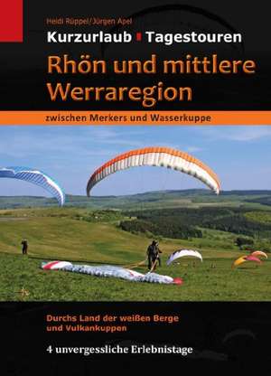 Rhön und mittlere Werraregion zwischen Merkers und Wasserkuppe de Heidi Rüppel