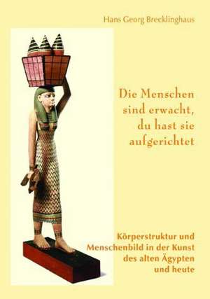 Die Menschen sind erwacht, du hast sie aufgerichtet de Hans Georg Brecklinghaus