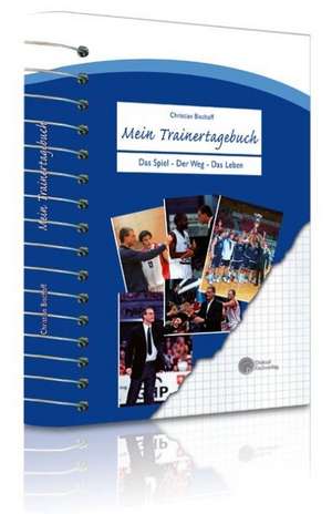 Mein Trainertagebuch de Christian Bischoff