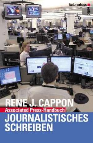 Associated Press-Handbuch. Journalistisches Schreiben de Rene J. Cappon