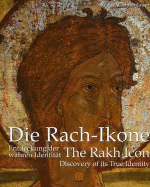 The Rakh Icon: Discovery of Its True Identity de Renate Gerstenlauer