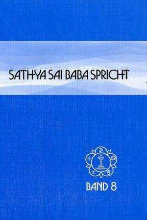 Sathya Sai Baba spricht 8 de Sathya Sai Baba