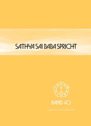 Sathya Sai Baba spricht Band 40 de Susan Boenke