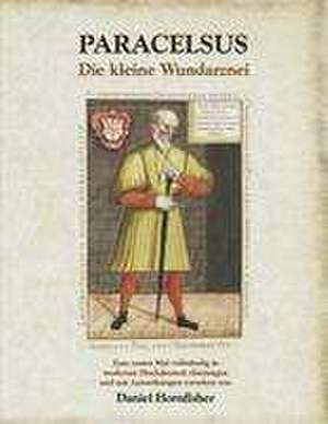 Die kleine Wundarznei de Theophrastus Paracelsus