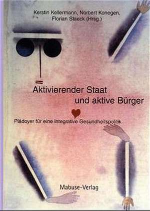 Aktivierender Staat und aktive Bürger de Norbert Konegen