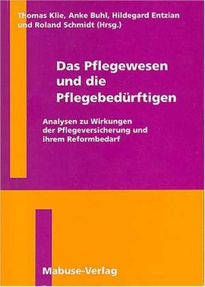 Das Pflegewesen und die Pflegebedürftigen de Thomas Klie