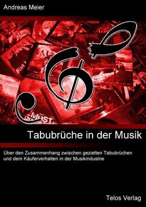 Tabubrüche in der Musik de Andreas Meier