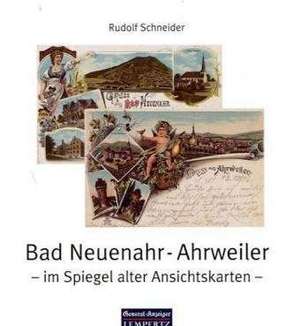 Bad Neuenahr - Ahrweiler de Rudolf Schneider