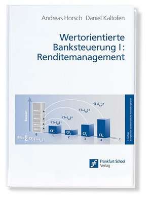 Wertorientierte Banksteuerung 1: Renditemanagement de Andreas Horsch