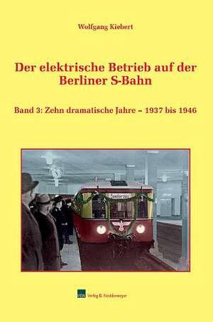 Der elektrische Betrieb auf der Berliner S-Bahn 03 de Wolfgang Kiebert