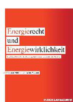 Energierecht und Energiewirklichkeit de Christian Held