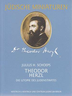 Theodor Herzl (1860 - 1904) de Julius H. Schoeps