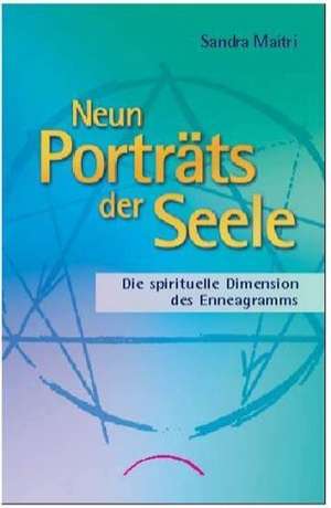 Neun Porträts der Seele de Sandra Maitri