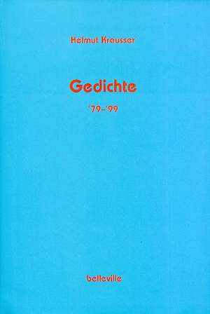 Gedichte '79 - '99 de Helmut Krausser