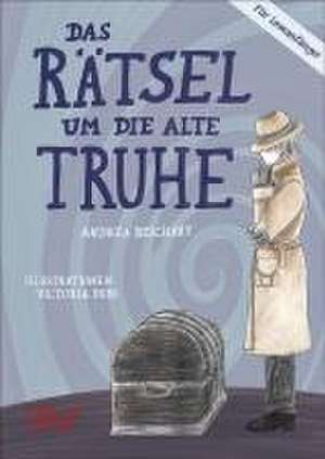 Zeitreise-Abenteuer: Das Rätsel um die alte Truhe de Andrea Reichart