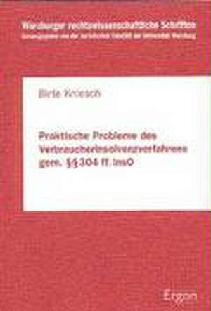 Praktische Probleme des Verbraucherinsolvenzverfahrens gem. §§ 304ff. InsO de Birte Kniesch