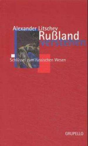 Rußland verstehen de Alexander Litschev