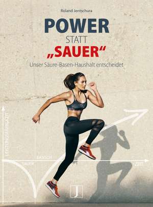 Power statt "sauer" de Roland Jentschura