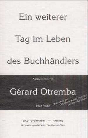 Ein weiterer Tag im Leben des Buchhändlers de Gerard Otremba