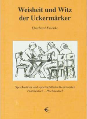 Weisheit und Witz der Uckermärker de Eberhard Krienke