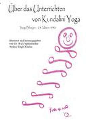 Über das Unterrichten von Kundalini Yoga de Yogi Bhajan