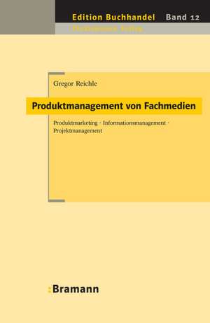 Produktmanagement für Fachmedien de Gregor Reichle