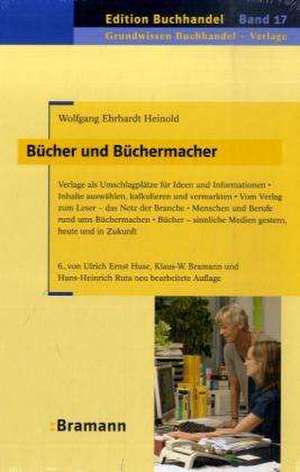 Bücher und Büchermacher de Wolfgang Ehrhardt Heinold